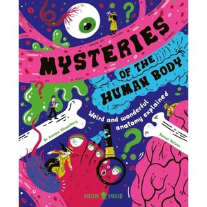 Mysteries of the Human Body - by  Azmain Chowdhury & Neon Squid (Hardcover) - 1 of 1