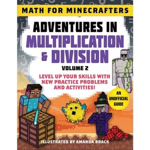 Math for Minecrafters: Adventures in Multiplication & Division (Volume 2) - (Paperback) - 1 of 1
