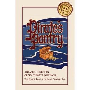 Pirate's Pantry - by  Louisiana Junior League of Lake Charles (Hardcover) - 1 of 1
