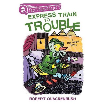 Express Train to Trouble - (Quix) by  Robert Quackenbush (Paperback)