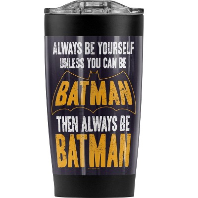 Batman Be Batman Steel Tumbler 20oz Coffee Travel Mug