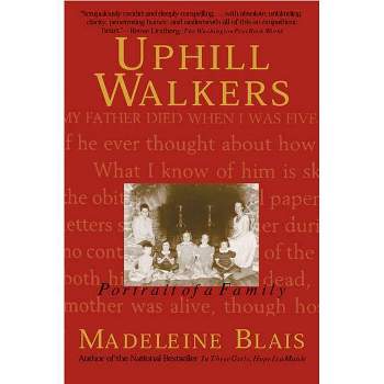 Uphill Walkers - by  Madeleine Blais (Paperback)