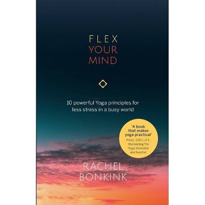 Flex Your Mind - by  Rachel Bonkink (Paperback)