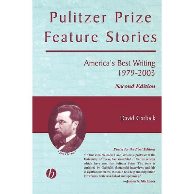 Pulitzer Prize Feature Stories - 2nd Edition by  David Garlock (Paperback)