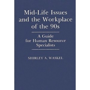 Mid-Life Issues and the Workplace of the 90s - (Education; 47) by  Shirley A Waskel (Hardcover) - 1 of 1