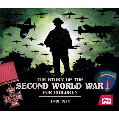 The Story of the Second World War for Children - (Y) by  Peter Chrisp (Paperback)