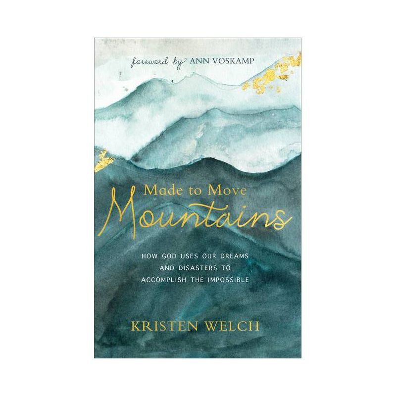 Made to Move Mountains - by  Kristen Welch (Paperback), 1 of 2