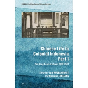 Chinese Life in Colonial Indonesia (Part.1) - (Brill Handbooks of Chinese Overseas) (Paperback) - 1 of 1