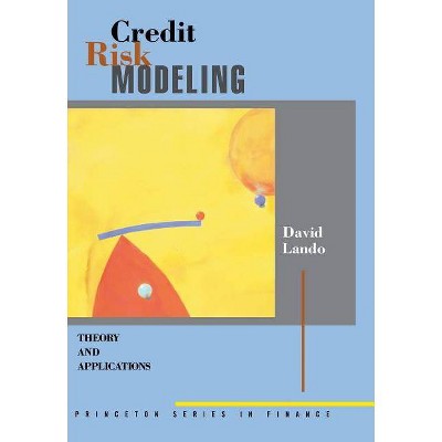 Credit Risk Modeling - (Princeton Finance) by  David Lando (Hardcover)