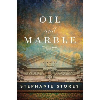  Oil and Marble - by  Stephanie Storey (Paperback) 