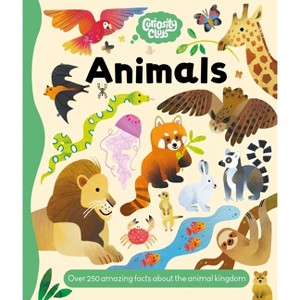 Curiosity Club: Animals - by  Igloobooks & Rose Harkness (Hardcover) - 1 of 1