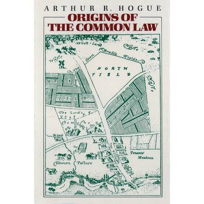 Origins of the Common Law - by  Arthur R Hogue (Paperback)