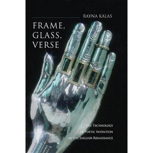 Frame, Glass, Verse - by  Rayna Kalas (Hardcover) - 1 of 1