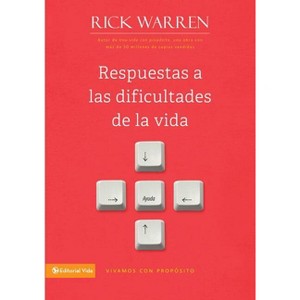 Respuestas a Las Dificultades de la Vida - (Vivamos Con Proposito) by  Rick Warren (Paperback) - 1 of 1