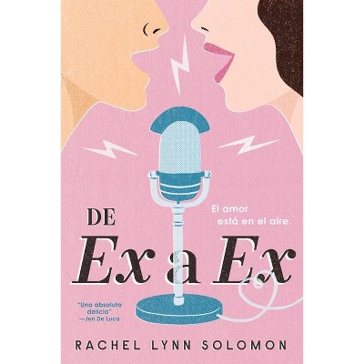 De Ex a Ex - by  Rachel Lynn Solomon (Paperback)