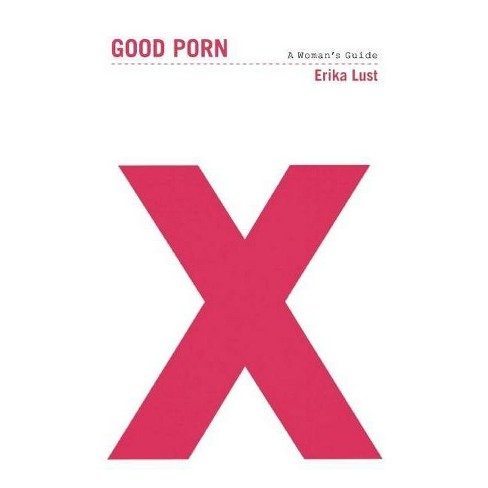 488px x 488px - Good Porn - By Erika Lust (paperback) : Target
