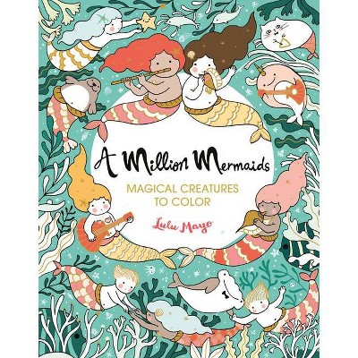 A Million Mermaids, Volume 7 - (Million Creatures to Color) by Lulu Mayo (Paperback)