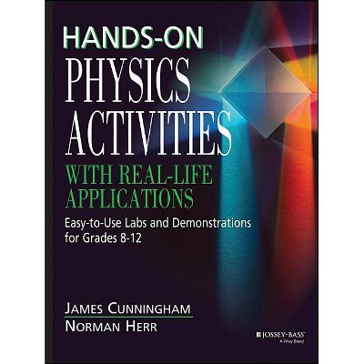 Hands-On Physics Activities with Real-Life Applications - (J-B Ed: Hands on) by  James Cunningham & Norman Herr (Paperback)