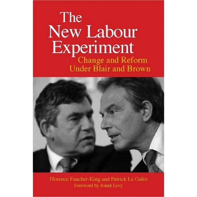 The New Labour Experiment - by  Florence Faucher-King & Patrick Le Galés (Paperback)