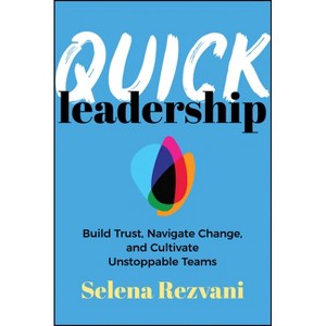 Quick Leadership - by  Selena Rezvani (Paperback) - 1 of 1