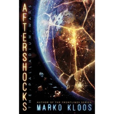 Aftershocks - (Palladium Wars) by  Marko Kloos (Hardcover)