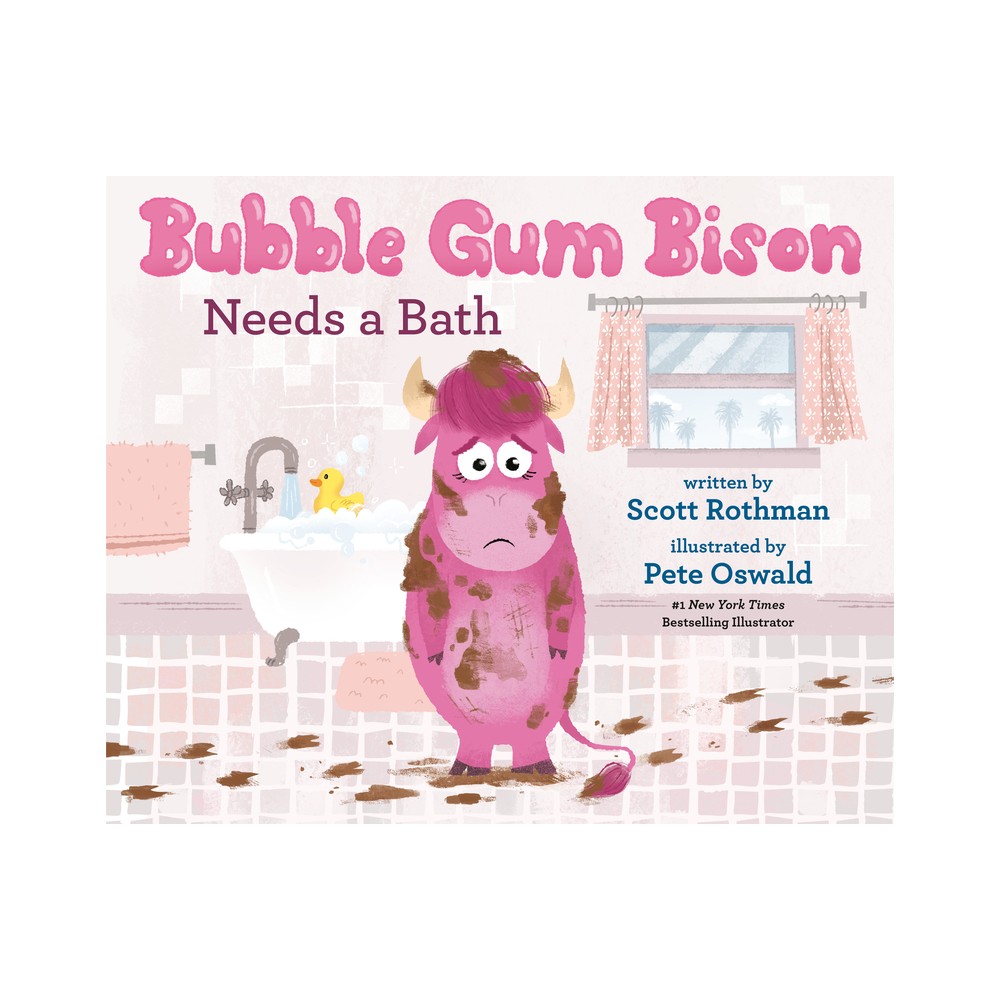 Bubble Gum Bison Needs a Bath - (The Bison Family) by Scott Rothman (Hardcover)