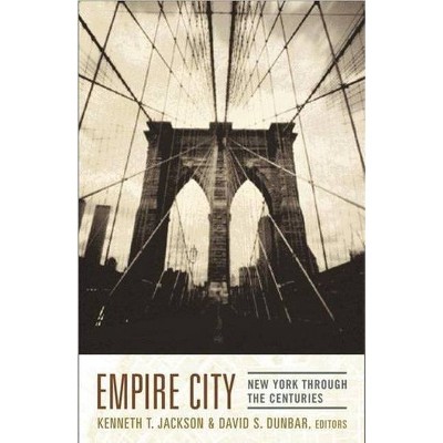 Empire City - by  Kenneth Jackson & David Dunbar (Paperback)