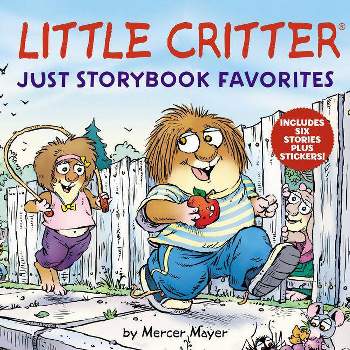 Little Critter: Just Storybook Favorites - by  Mercer Mayer (Hardcover)