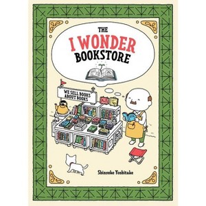 The I Wonder Bookstore - by  Shinsuke Yoshitake (Hardcover) - 1 of 1