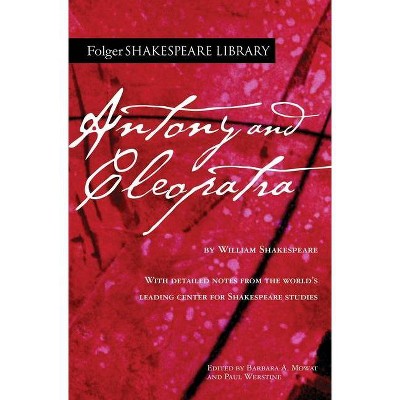 Antony and Cleopatra - (Folger Shakespeare Library) Annotated by  William Shakespeare (Paperback)