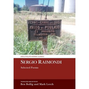 Sergio Raimondi, Selected Poems - (Aris & Phillips Hispanic Classics) by  Ben Bollig & Mark Leech (Hardcover) - 1 of 1