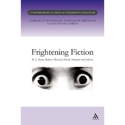 Frightening Fiction - (Contemporary Classics in Children's Literature) by  Kimberly Reynolds & Geraldine Brennan & Kevin McCarron (Paperback)