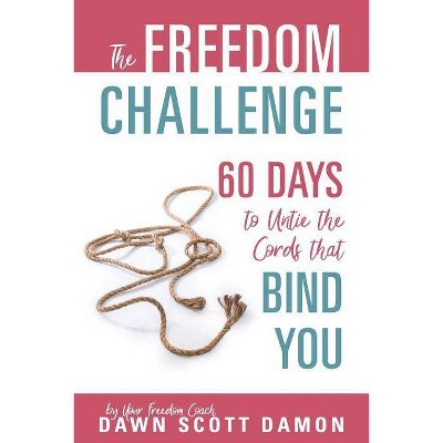 The Freedom Challenge - by  Dawn Scott Damon (Paperback)