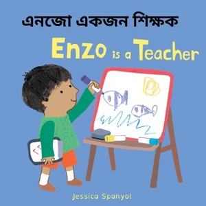 Enzo Is a Teacher (Bengali Bilingual Edition) - (Books4school Editions) by  Jessica Spanyol (Board Book) - 1 of 1