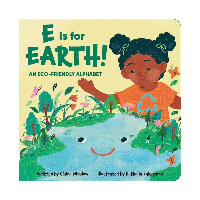 E Is for Earth! an Eco-Friendly Alphabet - by  Claire Winslow (Board Book), 1 of 2