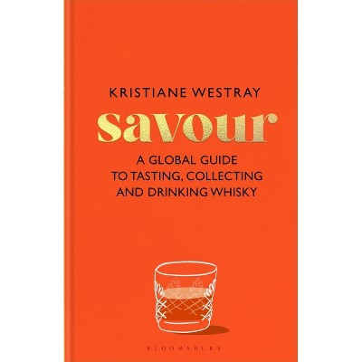 Savour - by  Kristiane Westray (Hardcover)