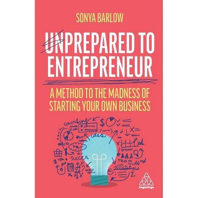 Unprepared to Entrepreneur - by  Sonya Barlow (Paperback)