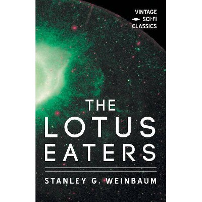 The Lotus Eaters - by  Stanley G Weinbaum (Paperback)