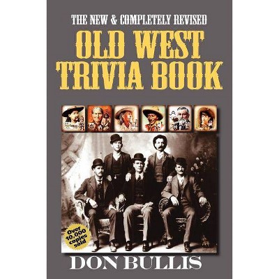 Old West Trivia Book - by  Don Bullis (Paperback)