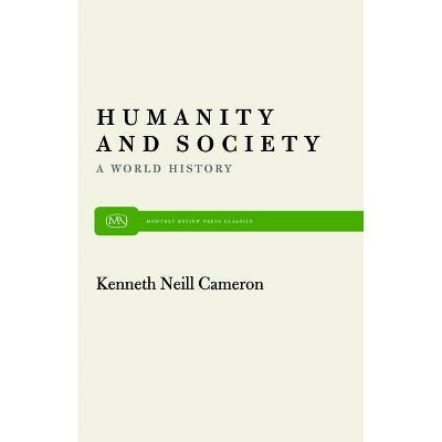 Humanity and Society - (Monthly Review Press Classic Titles) by  Kenneth Neill Cameron (Paperback)