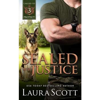 Sealed with Justice - by  Laura Scott (Paperback)