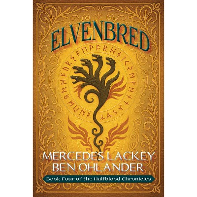 Elvenbred - (Halfblood Chronicles) by  Mercedes Lackey & Ben Ohlander (Paperback)