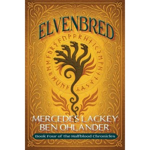 Elvenbred - (Halfblood Chronicles) by  Mercedes Lackey & Ben Ohlander (Paperback) - 1 of 1