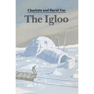 The Igloo - by  Charlotte Yue (Paperback)