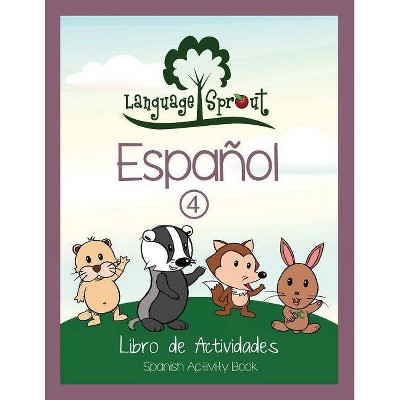 Language Sprout Spanish Workbook - by  Rebecca Wilson Schwengber (Paperback)