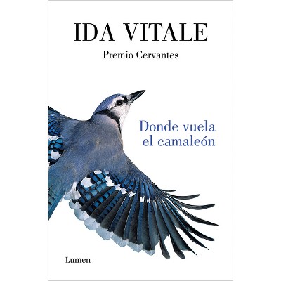 Donde Vuela El Camaleón / Where the Chameleon Flies - by  Ida Vitale (Paperback)