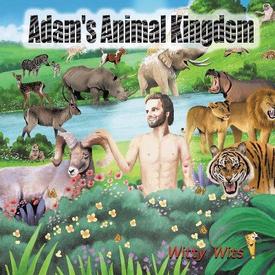 Adam's Animal Kingdom - by  Witty Wits (Paperback)