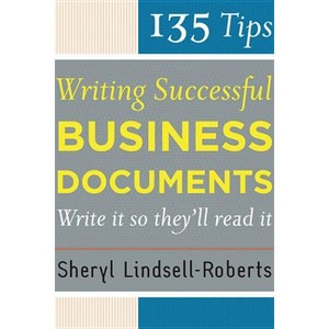 135 Tips for Writing Successful Business Documents - by  Sheryl Lindsell-Roberts (Paperback) - 1 of 1