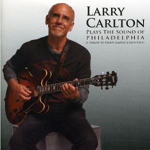 Larry Carlton - Plays the Sound of Philadelphia (CD) - 1 of 1