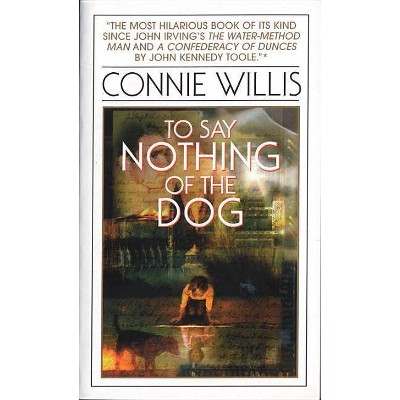 To Say Nothing of the Dog - (Oxford Time Travel) by  Connie Willis (Paperback)